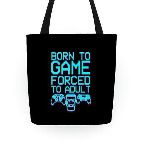 Born To Game, Forced to Adult Tote