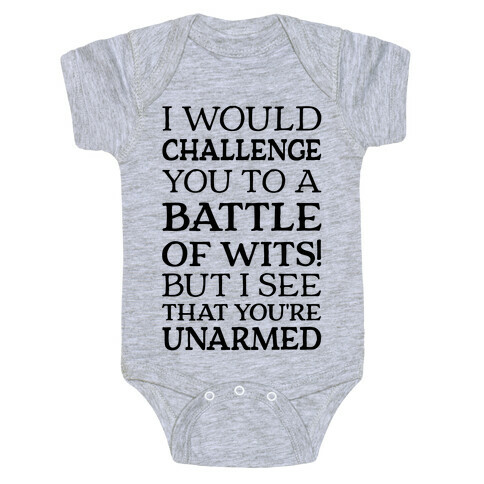 I Would Challenge You To A Battle Of Wits Baby One-Piece