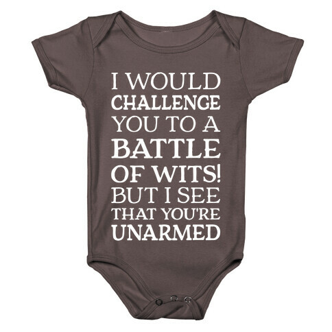 I Would Challenge You To A Battle Of Wits Baby One-Piece