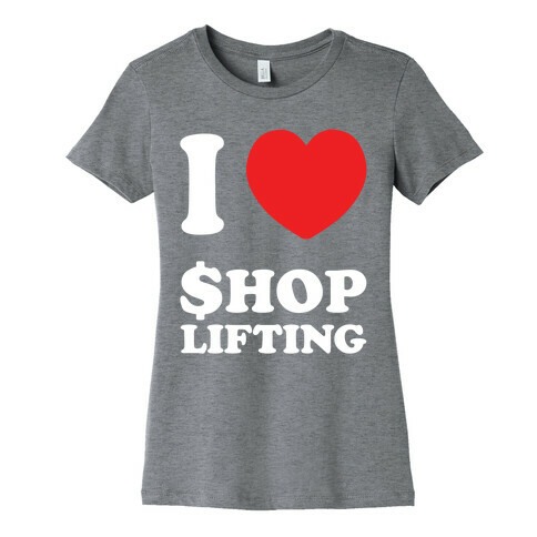 I Heart Shoplifting Womens T-Shirt