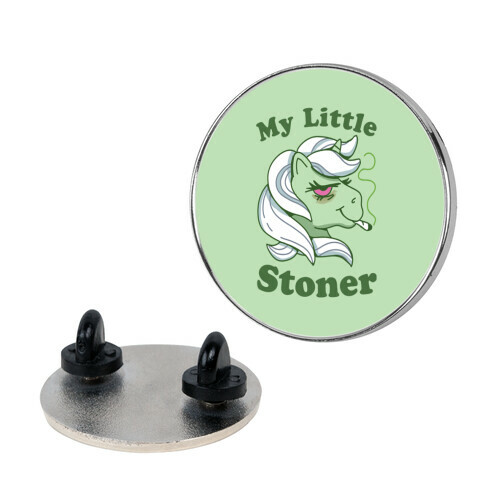 My Little Stoner Pin