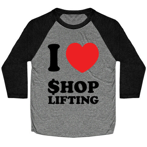 I Heart Shoplifting Baseball Tee