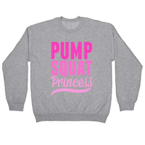 Pump Squat Princess Pullover