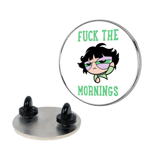 F*** The Mornings Pin