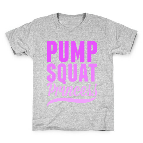 Pump Squat Princess Kids T-Shirt