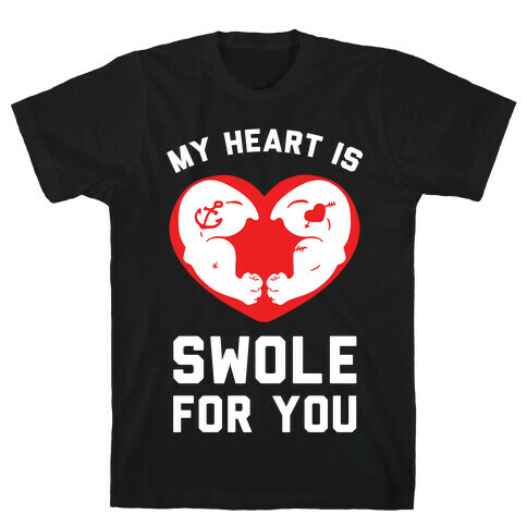 My Heart Is Swole For You T-Shirt