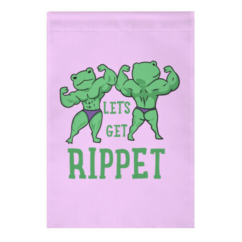 Let's Get Rippet Garden Flag