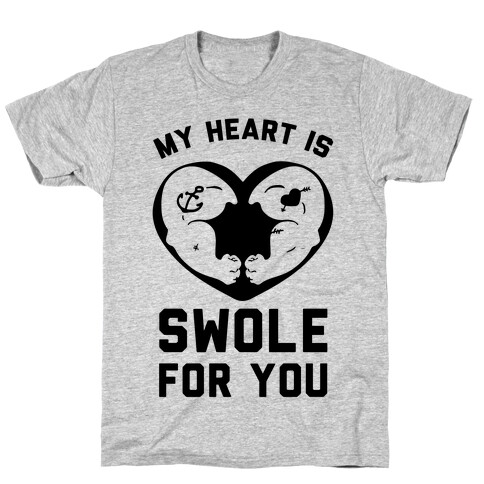 My Heart Is Swole For You T-Shirt