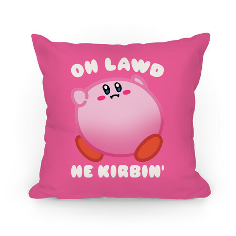 Oh Lawd He Kirbin' Parody Pillow