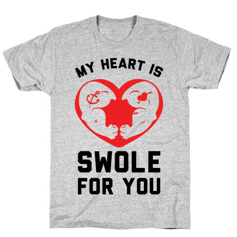 My Heart Is Swole For You T-Shirt