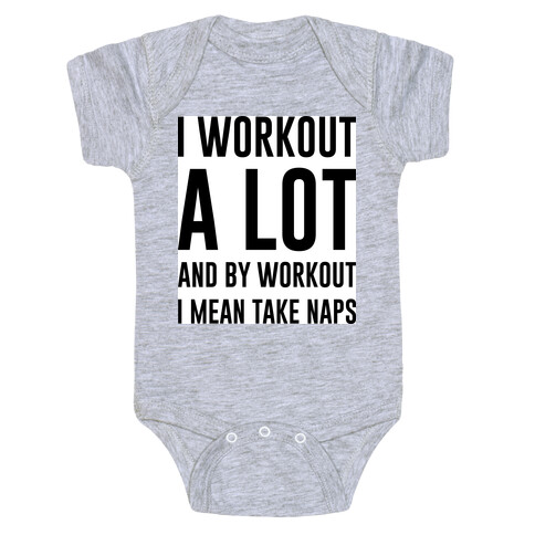I Workout A lot Baby One-Piece