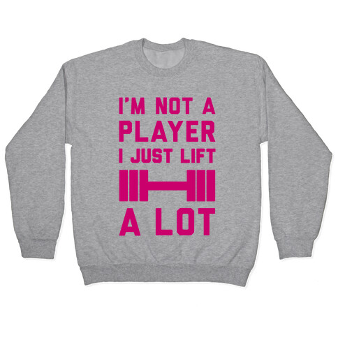 I'm Not A Player Pullover