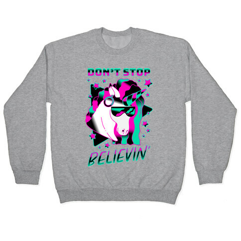 Don't Stop Believin' 80s Synthwave Unicorn Pullover