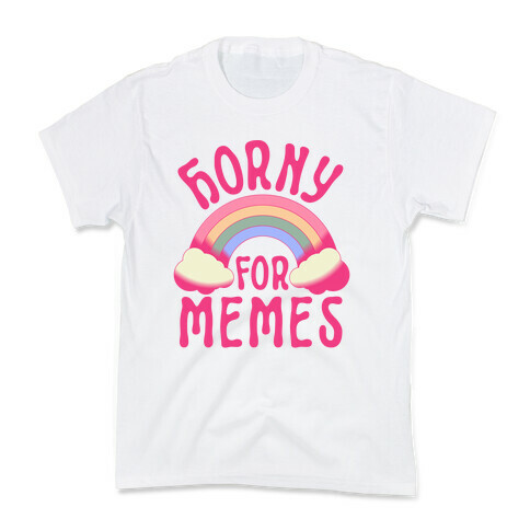 Horny For Memes  Kids T-Shirt