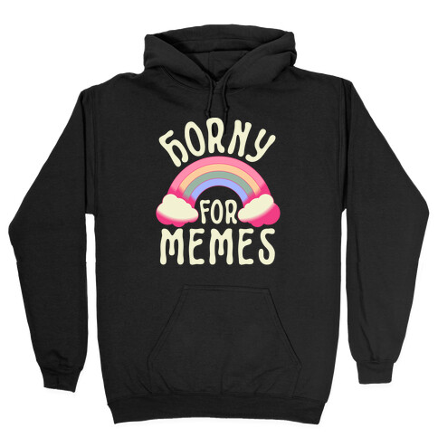 Horny For Memes  Hooded Sweatshirt