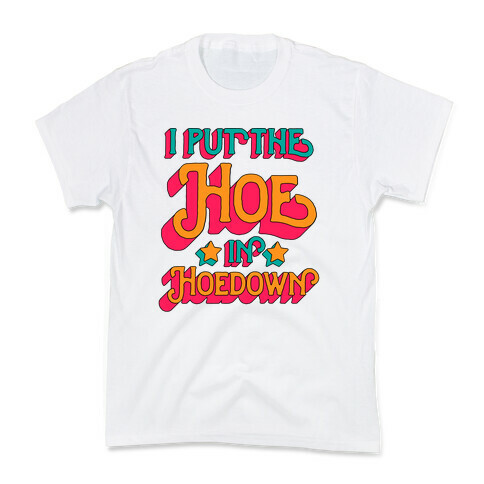 I Put the Hoe in Hoedown Kids T-Shirt