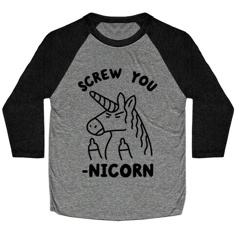 Screw You-nicorn Baseball Tee