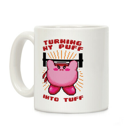 Turning My Puff Into Tuff Coffee Mug