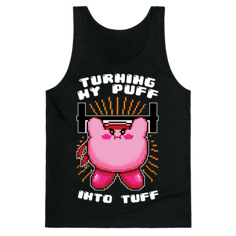 Turning My Puff Into Tuff Tank Top