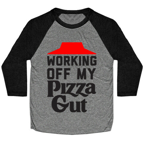 Working Off My Pizza Gut Baseball Tee