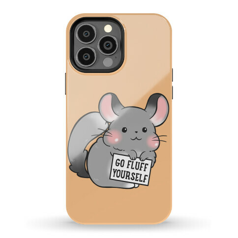 Go Fluff Yourself Chinchilla Phone Case