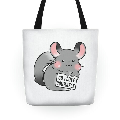 Go Fluff Yourself Chinchilla Tote