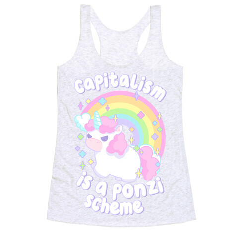 Capitalism Is a Ponzi Scheme Unicorn Racerback Tank Top