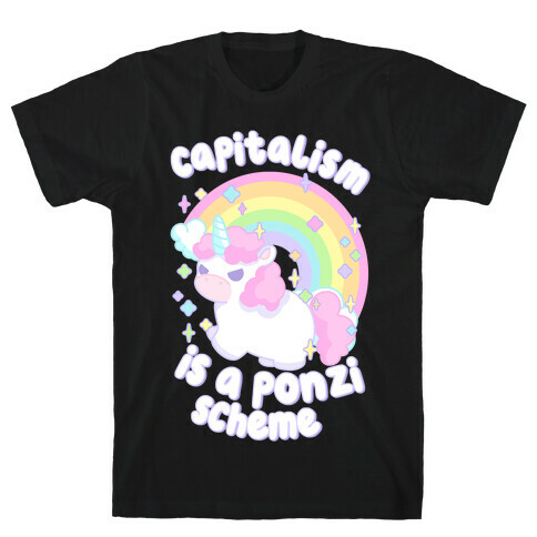 Capitalism Is a Ponzi Scheme Unicorn T-Shirt