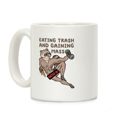 Eating Trash and Gaining Mass Coffee Mug