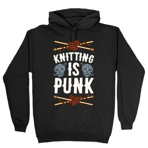 Knitting Is Punk Hooded Sweatshirt