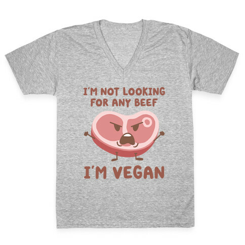 I'm Not Looking For Any Beef I'm Vegan V-Neck Tee Shirt