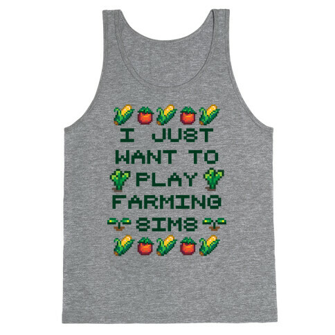 I Just Want To Play Farming Sims Tank Top