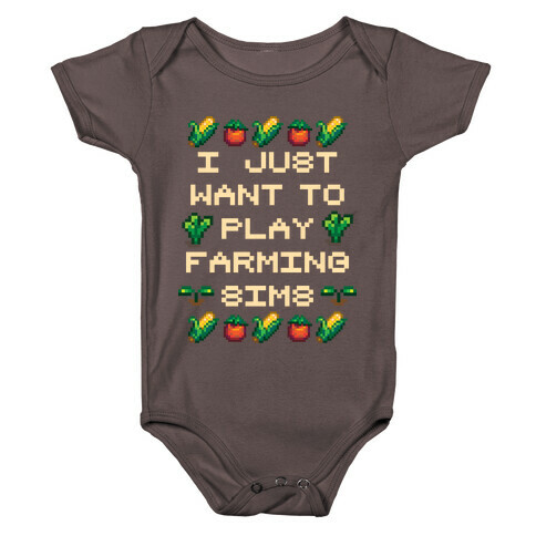 I Just Want To Play Farming Sims Baby One-Piece