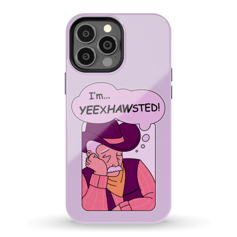 YEExHAWsted (Exhausted Cowboy) Phone Case