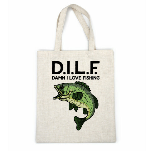 D.I.L.F. Damn I Love Fishing Casual Tote