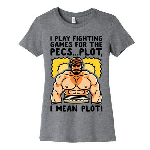 I Like Fighting Games For The Pecs I Mean Plot Parody Womens T-Shirt