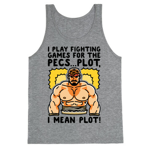 I Like Fighting Games For The Pecs I Mean Plot Parody Tank Top
