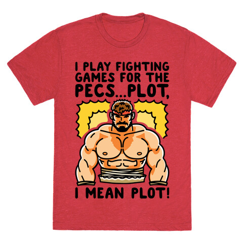 I Like Fighting Games For The Pecs I Mean Plot Parody T-Shirt