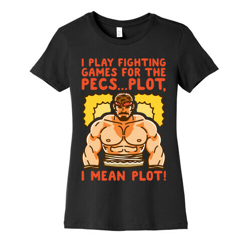 I Like Fighting Games For The Pecs I Mean Plot Parody Womens T-Shirt