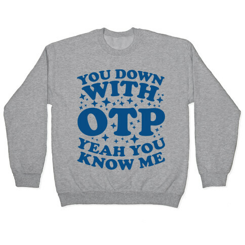 You Down With OTP  Pullover