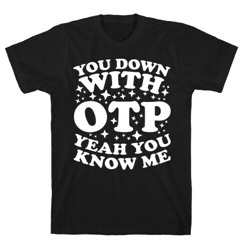 You Down With OTP  T-Shirt
