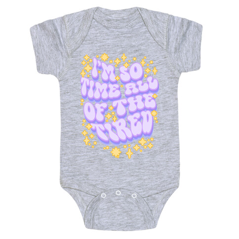 I'm So Time all of The Tired Baby One-Piece