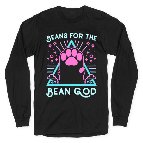 Beans For The Bean God Long Sleeve T-Shirt