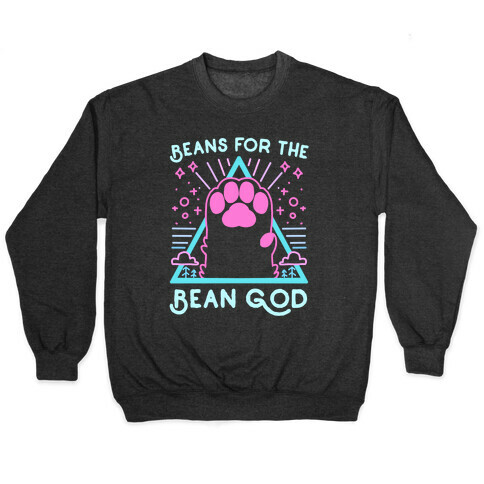 Beans For The Bean God Pullover