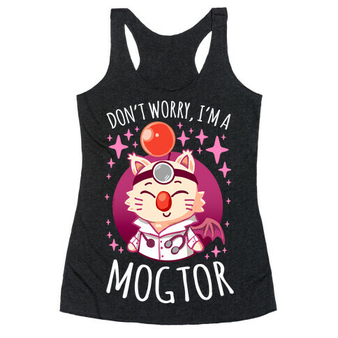 Don't Worry, I'm A Mogtor Racerback Tank Top