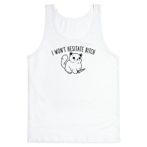 I Won't Hesitate Bitch Tank Top