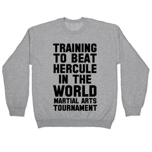 Training to Beat Hercule in the World Martial Arts Tournament Pullover