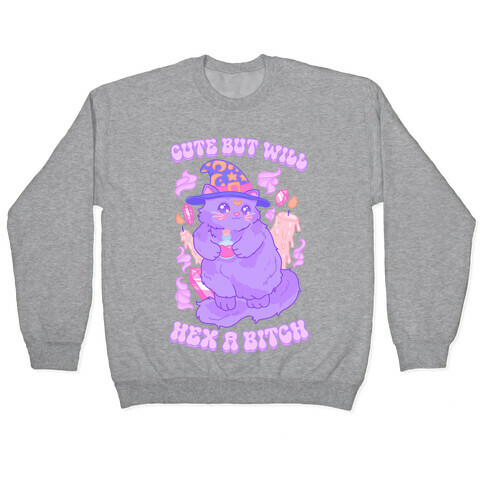 Cute But Will Hex a Bitch Cat Pullover