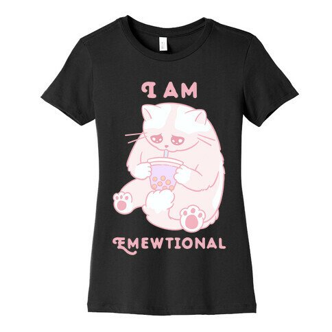 I Am Emewtional Womens T-Shirt