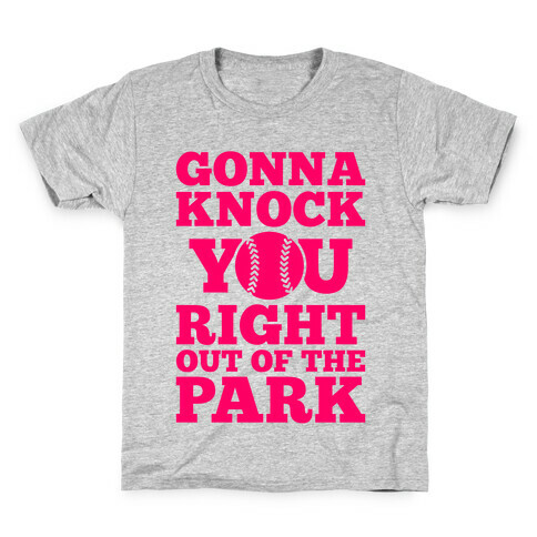 Gonna Knock You Right Out Of The Park Kids T-Shirt